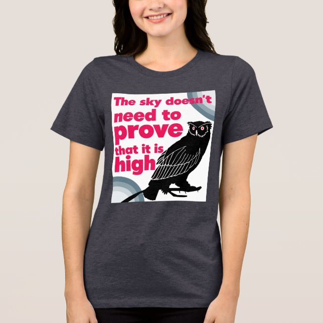 Camiseta Triblenda Cita que vale la pena: no necesitas demostrarte (Anverso)