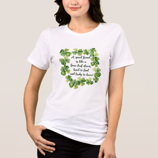 Camiseta Triblenda Clover Friendship Quote Good Friend 4 Leaf Clover  (Anverso)