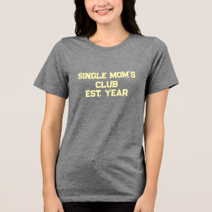 Camiseta Triblenda Club de Madres Solteras