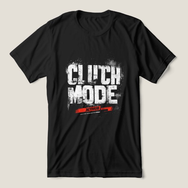 Camiseta Triblenda 🔥 Clutch Mode Activated – Bold Gaming Typography  (Diseño delantero )