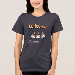 Camiseta Triblenda Coffee de camiseta para mujeres Pegar café diverti