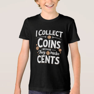 Camiseta Triblenda Colecciono Monedas Porque Hacen Recolector De Cent