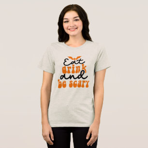 Camiseta Triblenda Coma bebida y sé aterrador Groovy retro
