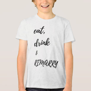 Camiseta Triblenda Comer Bebida &amp; Diseño Remarcado Para Novia O G