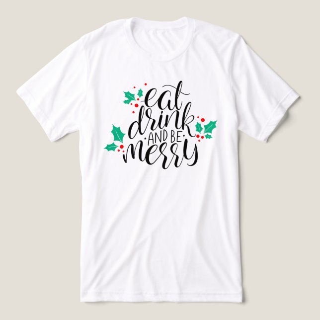 Camiseta Triblenda Comer bebida y ser merry Design (Diseño delantero )