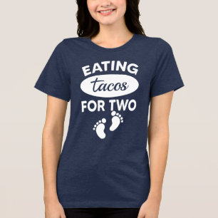 Camiseta Triblenda Comer Tacos Para Dos Días de la Madre Divertidos