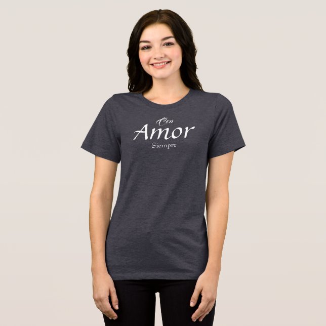 Camiseta Triblenda Con Amor, Siempre T-Shirt (Anverso Completo )