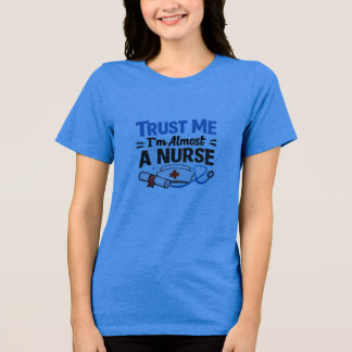 Camiseta Triblenda Confía en mí, casi soy enfermera, divertida estudi