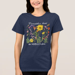 Camiseta Triblenda Consider cómo crecen las flores silvestres - Lucas