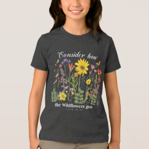 Camiseta Triblenda Considerad cómo crecen las flores silvestres - Luc