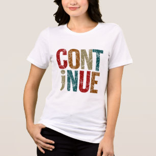 Camiseta Triblenda Continuar mensaje positivo de semicolón Salud ment