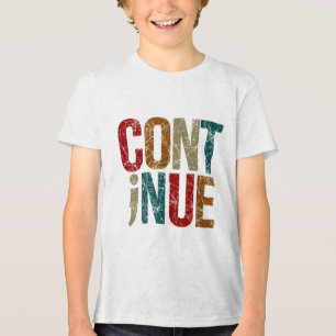 Camiseta Triblenda Continuar mensaje positivo de semicolón Salud ment