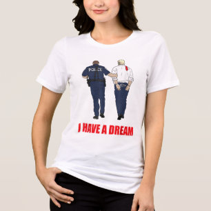 Camiseta Triblenda Contra Trump, tengo un sueño policial: arrestar a