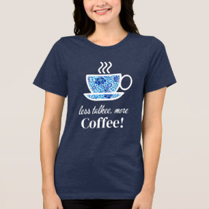 Camiseta Triblenda Copa del Café Floral Azul con un mensaje lúgubre