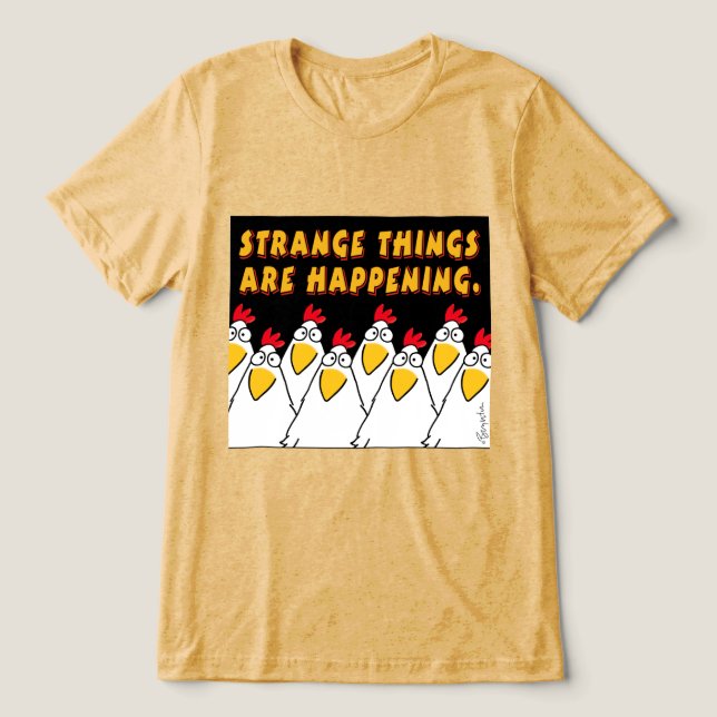 Camiseta Triblenda COSAS EXTRAÑAS ESTÁN PASANDO Sandra Boynton (Diseño delantero )