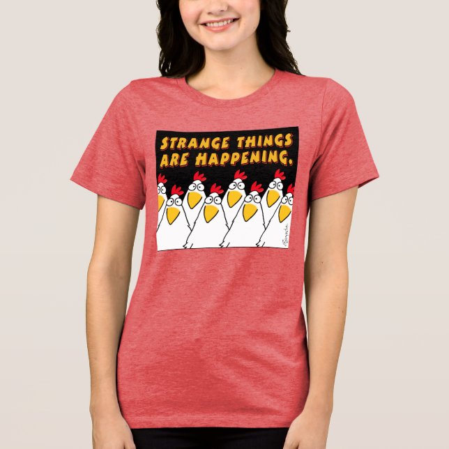 Camiseta Triblenda COSAS EXTRAÑAS ESTÁN PASANDO Sandra Boynton T-Shir (Anverso)