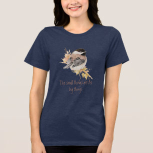 Camiseta Triblenda Cosas pequeñas cita inspiradora pájaro carbonero