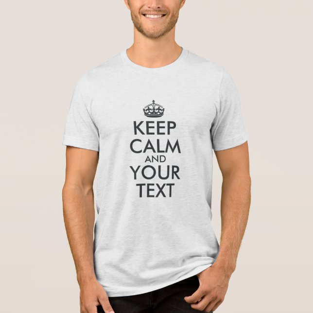 Camiseta Triblenda Crea tu propio Gris negro mantener la calma (Anverso)