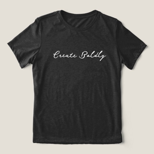 Camiseta Triblenda 'Create Boldly' Dreamers Doers Artist Entrepreneur (Diseño delantero )