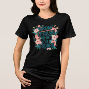 Camiseta Triblenda Crecer por lo que pasas - Floral Motivati