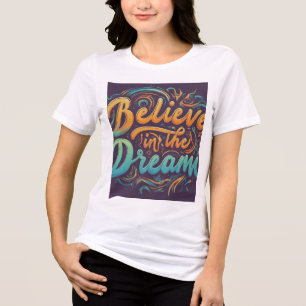 Camiseta Triblenda Creer en el sueño
