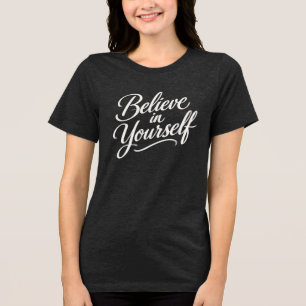 Camiseta Triblenda Creer en ti mismo - Diseño de caligrafía moderna