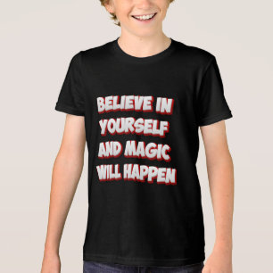 Camiseta Triblenda Creer en ti mismo y la magia ocurrirá