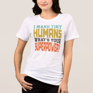 Camiseta Triblenda Creo Humanos Pequeños Cuál es Tu Superpoder Mamá D