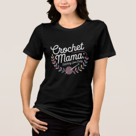 Camiseta Triblenda Crochet Mama: Stitching Love Daily