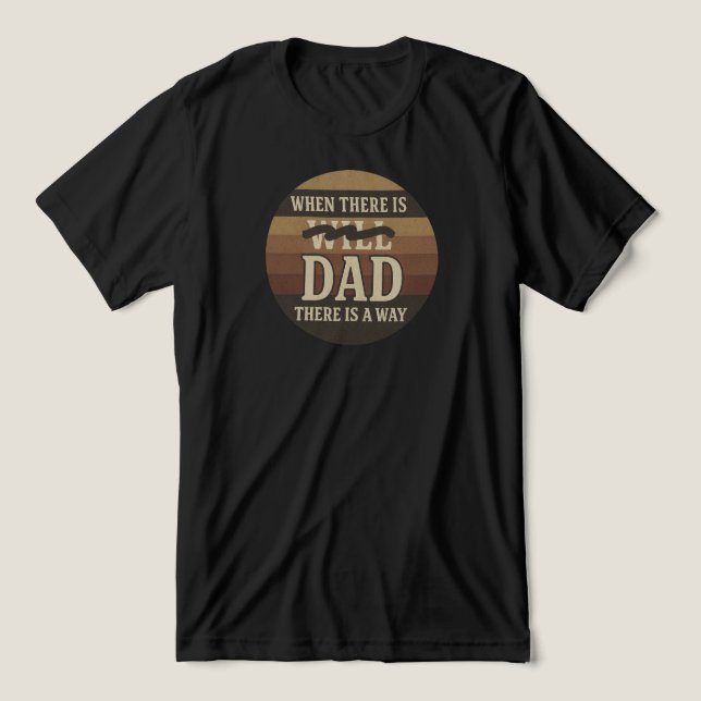 Camiseta Triblenda "Cuando hay papá, hay una manera" | (Diseño delantero )