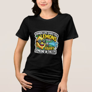 Camiseta Triblenda Cuando la vida te da limón, retuerce a alguien en