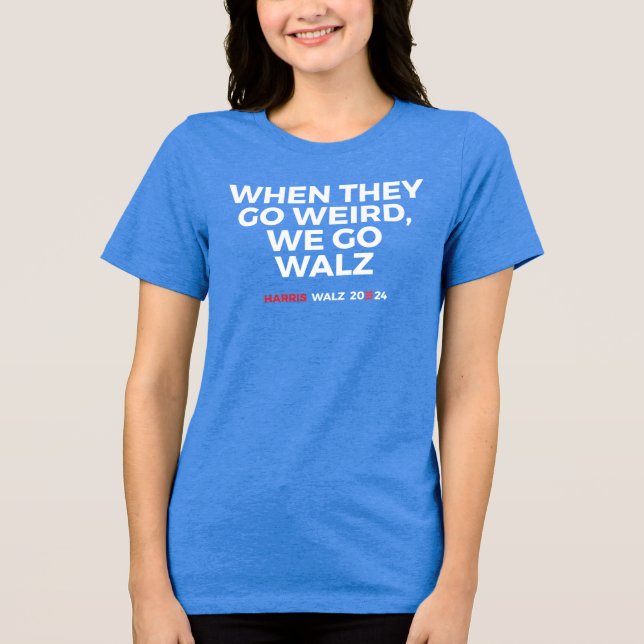 Camiseta Triblenda Cuando se vuelven raros vamos a caminar (Anverso)