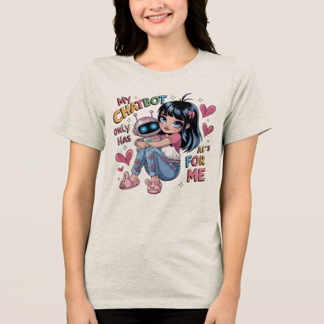 Camiseta Triblenda 🤖 Cute Kawaii ama mi Chatbot solo tiene Ai para m (Anverso)