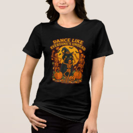 Camiseta Triblenda Dance Like Everyone’s Undead Funny Halloween Witch