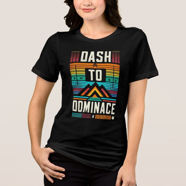 Camiseta Triblenda Dash to Dominance (Anverso)