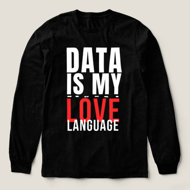 Camiseta Triblenda Data Is My Love Language - Funny Data Scientist (Diseño traserp)