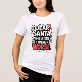 Camiseta Triblenda Dear Santa The Kids Were Worse Tee