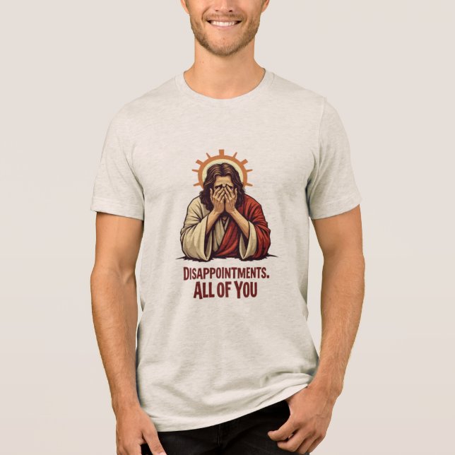 Camiseta Triblenda Decepciones Para Todos Ustedes - Gracioso Jesús Fa (Anverso)