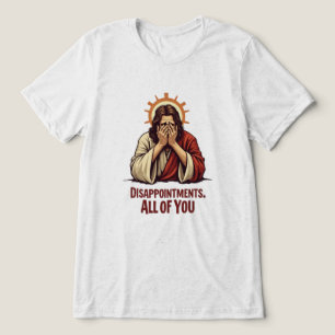 Camiseta Triblenda Decepciones Para Todos Ustedes - Gracioso Jesús Fa
