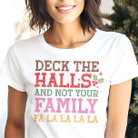 Camiseta Triblenda Deck The Halls Funny Family Navidades<br><div class="desc">Añade algo de humor a tu guardarropa de vacaciones con esta juguetona camiseta de Navidades retro "Deck the Halls and Not Your Family"! Con una tipografía audaz de estilo vintage en colores festivos, este diseño es perfecto para todo aquel que disfrute de una buena risa durante las vacaciones. El mensaje...</div>