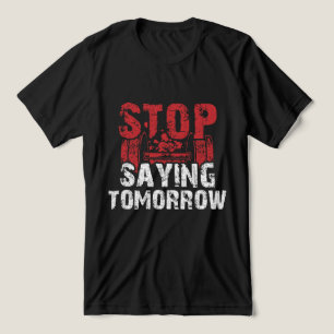 Camiseta Triblenda Deja De Decir Mañana Que Los Amantes De Fitness