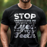 Deja de Desvestirme Con Tus Ojos Usa Tus Dientes