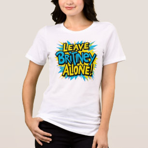 Camiseta Triblenda ¡Dejen a Britney en paz!