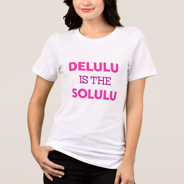 CAMISETA TRIBLENDA DELULU IS THE SOLULU (Anverso)