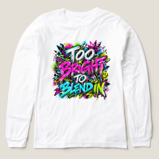 Camiseta Triblenda Demasiado Brillante para Combinarse con Graffiti G