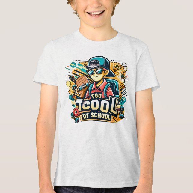 Camiseta Triblenda Demasiado fresco para la escuela (Anverso)