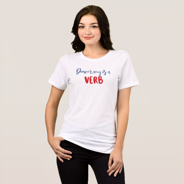Camiseta Triblenda 'Democracy Is A Verb' Midterm Election Season  (Anverso Completo)