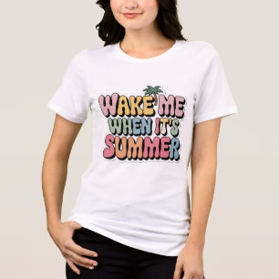 Camiseta Triblenda Despiértame cuando sea verano divertido cita estac