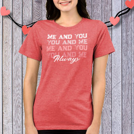 Camiseta Triblenda Día de San Valentín Desvaneciendo Texto Tú y Yo
