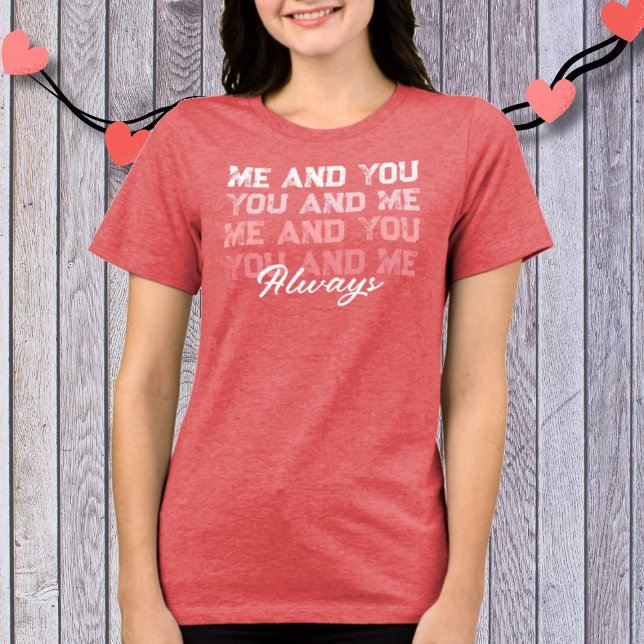 Camiseta Triblenda Día de San Valentín Desvaneciendo Texto Tú y Yo (Subido por el creador)